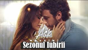 Aşk Mevsimi – Sezonul iubirii 2024