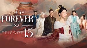 Lost You Forever Episodul 15